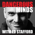 Logo of the podcast Dangerous Minds with Ed Stafford Podcast Dangerous Minds with Ed Stafford