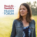 Podcast Danielle Smith's Fraser Forum