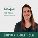 Logo of the podcast dankbar - der Podcast für die Entdeckerin in dir Podcast dankbar - der Podcast für die Entdeckerin in dir