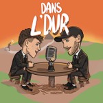Logo of the podcast DANS L'DUR Podcast DANS L'DUR