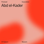 Podcast Dans le sillage d’Abd el-Kader