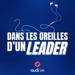 Logo of the podcast Dans les oreilles d'un leader Podcast Dans les oreilles d'un leader