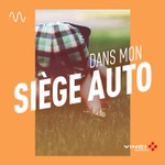 Podcast Dans mon siège auto