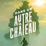 Logo of the podcast Dans un autre château Podcast Dans un autre château