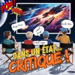 Logo of the podcast Dans un état... critique ! Podcast Dans un état... critique !