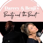 Darcey and Benji's Beauty and the Beast Podcast Podcast Darcey and Benji's Beauty and the Beast Podcast
