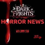 Logo of the podcast Dark Frights Horror News With Jimmy Star Podcast Dark Frights Horror News With Jimmy Star