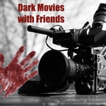 Logo of the podcast Dark Movies with Friends Podcast Dark Movies with Friends