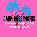 Logo of the podcast Dark Passengers: A Dexter Podcast Logo of the podcast Dark Passengers: A Dexter Podcast