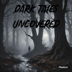 Logo of the podcast Dark Tales Uncovered Podcast Dark Tales Uncovered