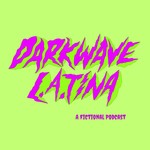 Logo of the podcast Darkwave Latina Podcast Darkwave Latina