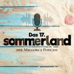 Podcast Das 17. Sommerland - der Mallorca Podcast mit Ingo Wohlfeil & Carlos Lucio