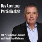 "Das Abenteuer Persönlichkeit" von Roland Kopp-Wichmann "Das Abenteuer Persönlichkeit" von Roland Kopp-Wichmann