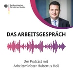 Das Arbeitsgespräch – Der Podcast mit Arbeitsminister Hubertus Heil Das Arbeitsgespräch – Der Podcast mit Arbeitsminister Hubertus Heil
