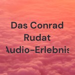 Logo of the podcast Das Conrad Rudat Audio-Erlebnis Podcast Das Conrad Rudat Audio-Erlebnis