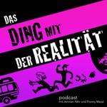 Logo of the podcast Das Ding mit der Realität Podcast Das Ding mit der Realität