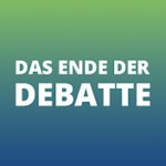 Logo of the podcast Das Ende der Debatte Podcast Das Ende der Debatte