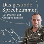 Das gesunde Sprechzimmer von salu_te_ by Giuseppe Randisi Podcast Das gesunde Sprechzimmer von salu_te_ by Giuseppe Randisi