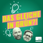 Podcast Das Gleiche in Grün?!