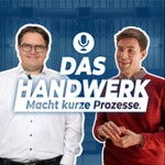 Logo of the podcast Das Handwerk: Macht kurze Prozesse. Podcast Das Handwerk: Macht kurze Prozesse.