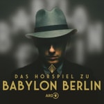 Logo of the podcast Das Hörspiel zu Babylon Berlin Podcast Das Hörspiel zu Babylon Berlin