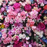 Logo of the podcast Das ist mein Potcast Podcast Das ist mein Potcast
