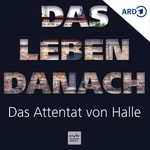 Logo of the podcast Das Leben danach - Das Attentat von Halle Podcast Das Leben danach - Das Attentat von Halle