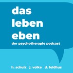 Logo of the podcast Das Leben eben – der Psychotherapie Podcast Podcast Das Leben eben – der Psychotherapie Podcast