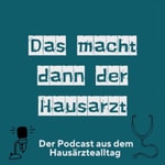 Logo of the podcast Das macht dann der Hausarzt Podcast Das macht dann der Hausarzt