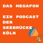 Podcast Das Megafon - ein Podcast der Seebrücke Köln