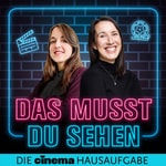 Logo of the podcast Das musst du sehen – Die CINEMA Hausaufgabe Podcast Das musst du sehen – Die CINEMA Hausaufgabe
