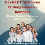 Logo of the podcast Das NLP Practitioner Prüfungswissen kompakt Podcast Das NLP Practitioner Prüfungswissen kompakt