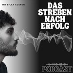 Das Streben nach Erfolg! Podcast Das Streben nach Erfolg!