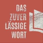Logo of the podcast Das zuverlässige Wort. Podcast Das zuverlässige Wort.