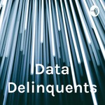 Logo of the podcast Data Delinquents Podcast Data Delinquents