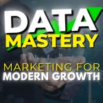 Logo of the podcast Data Mastery: Marketing for Modern Growth Podcast Data Mastery: Marketing for Modern Growth