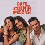 DATE CUENTA PODCAST Podcast DATE CUENTA PODCAST