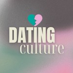 Dating Culture Podcast Dating Culture