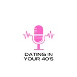 Podcast Dating in your 40's