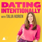 Dating Intentionally Podcast Dating Intentionally