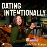 Dating Intentionally Podcast Dating Intentionally
