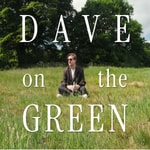 Podcast Dave on the Green