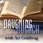 Logo of the podcast Davening Nusach with Ari Goldwag Podcast Davening Nusach with Ari Goldwag