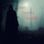 Logo of the podcast Dave's Paranormal Roundtable Podcast Dave's Paranormal Roundtable