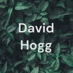 Logo of the podcast David Hogg Podcast David Hogg