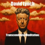 Logo of the podcast David Lynch and Transcendental Meditation Podcast David Lynch and Transcendental Meditation