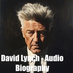 Logo of the podcast David Lynch - Audio Biography Podcast David Lynch - Audio Biography