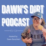 Dawn's Dirt Podcast Dawn's Dirt