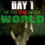 Day 1 Of The End Of The World Podcast Day 1 Of The End Of The World