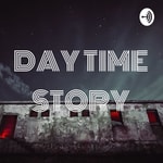 Logo of the podcast DAY TIME STORY Podcast DAY TIME STORY
